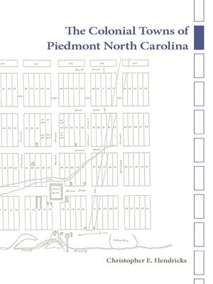 cover image of The Colonial Towns of Piedmont North Carolina
